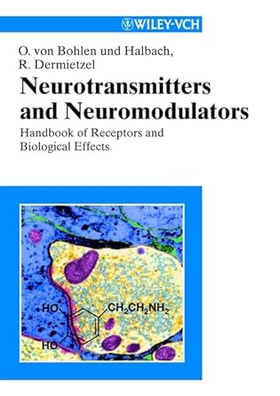 neurotransmitters and neuromodulators handbook of receptors and biological effects 1st edition oliver von