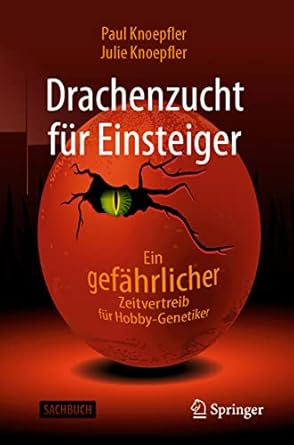 drachenzucht fur einsteiger ein gefahrlicher zeitvertreib fur hobby genetiker 1st edition paul knoepfler