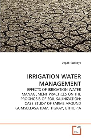 irrigation water management effects of irrigation water management practices on the prognosis of soil