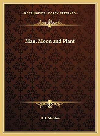 man moon and plant 1st edition h e staddon 1169688063, 978-1169688063