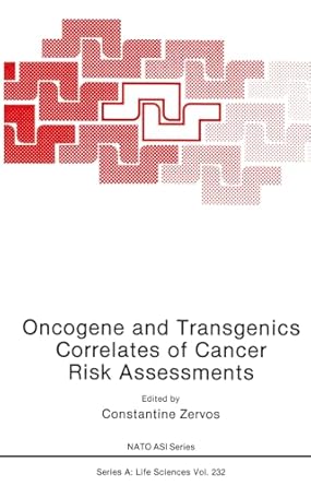 oncogene and transgenics correlates of cancer risk assessments 1st edition constantine zervos 0306442426,