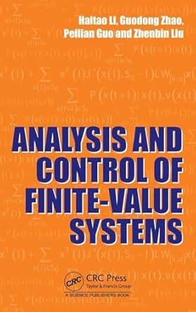 analysis and control of finite value systems 1st edition haitao li ,guodong zhao ,peilian guo ,zhenbin liu