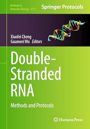double stranded rna methods and protocols 1st edition xiaofei cheng ,guanwei wu 1071637010, 978-1071637012