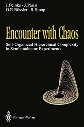 encounter with chaos self organized hierarchical complexity in semiconductor experiments 1st edition joachim