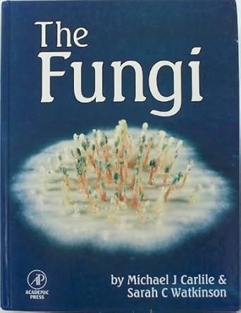 the fungi a microbiological approach 1st edition michael j carlile ,sarah c watkinson 0121599590,