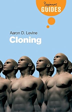 cloning a beginners guide 1st edition aaron d levine 1851685227, 978-1851685226