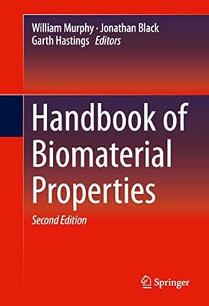 handbook of biomaterial properties 1st edition william murphy ,jonathan black ,garth hastings 1493933035,