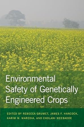 environmental safety of genetically engineered crops 1st edition rebecca grumet ,james f hancock ,karim m