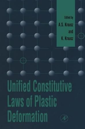 unified constitutive laws of plastic deformation 1st edition a s krausz 0123995736, 978-0123995735