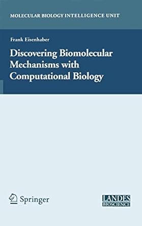discovering biomolecular mechanisms with computational biology 1st edition frank eisenhaber 1441941770,