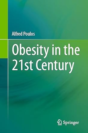 obesity in the 21st century 1st edition alfred poulos 3031391675, 978-3031391675