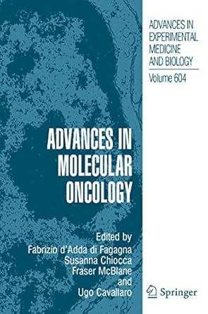 advances in molecular oncology 1st edition fabrizio d'adda di fagagna ,susanna chiocca ,fraser mcblane ,ugo
