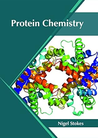 protein chemistry 1st edition nigel stokes 1682865967, 978-1682865965
