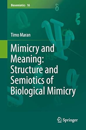 mimicry and meaning structure and semiotics of biological mimicry 1st edition timo maran 3319503154,