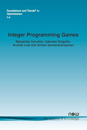 integer programming games in artificial intelligence 1st edition margarida carvalho ,gabriele dragotto