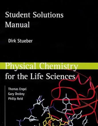 physical chemistry for the life sciences 1st edition dirk stueber ,tom engel ,phil reid 080538278x,