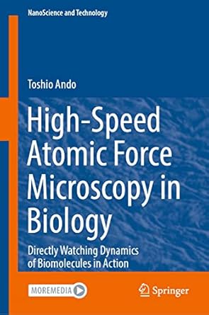 high speed atomic force microscopy in biology directly watching dynamics of biomolecules in action 1st