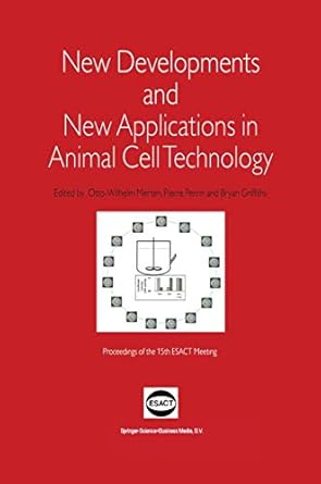 new developments and new applications in animal cell technology proceedings of the 15th esact meeting 1st