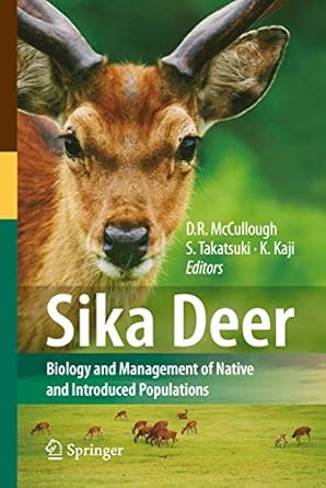 sika deer biology and management of native and introduced populations 1st edition dale r mccullough ,seiki