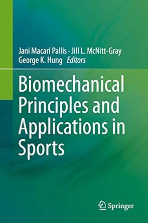 biomechanical principles and applications in sports 1st edition jani macari pallis ,jill l mcnitt gray