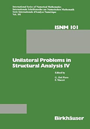 unilateral problems in structural analysis iv proceedings of the fourth meeting on unilateral problems in