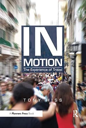 in motion 1st edition tony hiss 1611900115, 978-1611900118
