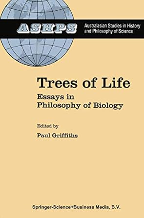 trees of life essays in philosophy of biology 1st edition p e griffiths 0792317092, 978-0792317098