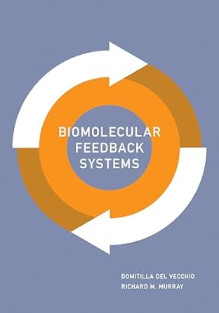 biomolecular feedback systems 1st edition domitilla del vecchio ,richard murray 0691161534, 978-0691161532