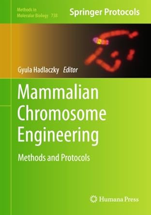 mammalian chromosome engineering methods and protocols 1st edition gyula hadlaczky 1617790982, 978-1617790980