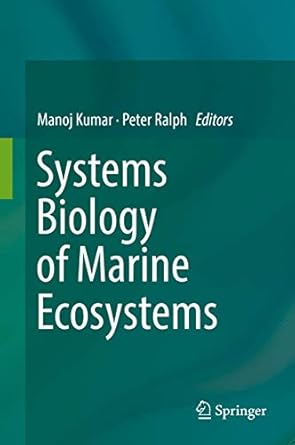 systems biology of marine ecosystems 1st edition manoj kumar ,peter ralph 3319620924, 978-3319620923