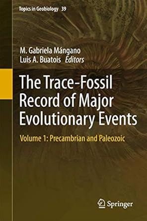 the trace fossil record of major evolutionary events volume 1 precambrian and paleozoic 1st edition m