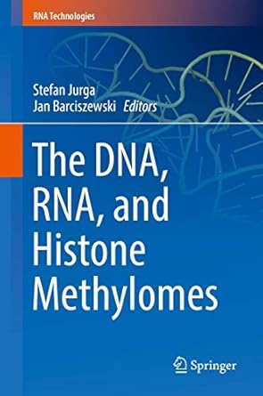 the dna rna and histone methylomes 1st edition stefan jurga ,jan barciszewski 3030147916, 978-3030147914