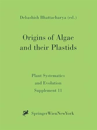 origins of algae and their plastids 1st edition debashish bhattacharya 3211830367, 978-3211830369
