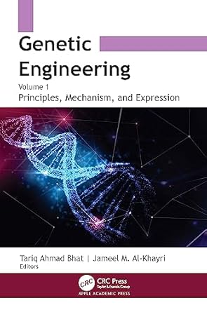 genetic engineering volume 1 principles mechanism and expression 1st edition tariq ahmad bhat ,jameel m al