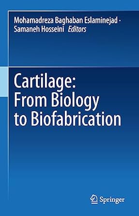 cartilage from biology to biofabrication 1st edition mohamadreza baghaban eslaminejad ,samaneh hosseini