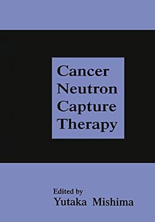 cancer neutron capture therapy 1st edition y mishima 030645307x, 978-0306453076