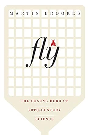 fly the unsung hero of twentieth century science 1st edition martin brookes 0060936797, 978-0060936792