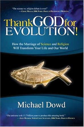 thank god for evolution how the marriage of science and religion will transform your life and our world 1st