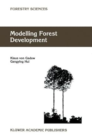 modelling forest development 1st edition gangying hui van gadow klaus von gadow 0792354885, 978-0792354888