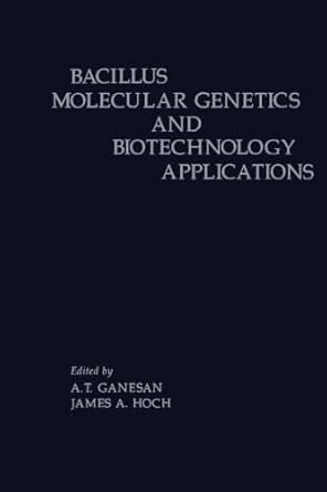 bacillus molecular genetics and biotechnology applications 1st edition a t ganesan 0123959861, 978-0123959867