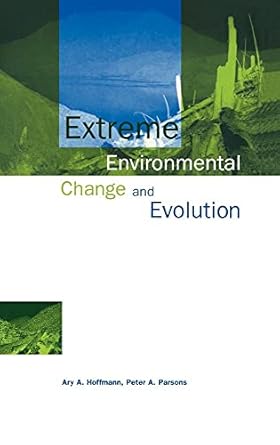 extreme environmental change and evolution 1st edition ary a hoffmann ,peter a parsons 1602601003,
