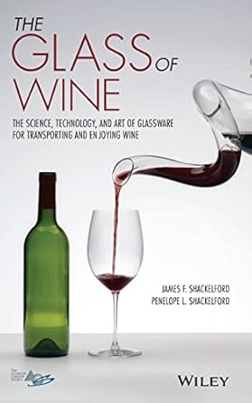 the glass of wine the science technology and art of glassware for transporting and enjoying wine 1st edition