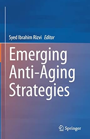 emerging anti aging strategies 1st edition syed ibrahim rizvi 981197442x, 978-9811974427