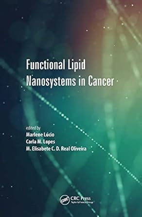 functional lipid nanosystems in cancer 1st edition marlene lucio ,carla m lopes ,maria elisabete c d real