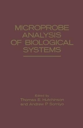 microprobe analysis of biological systems 1st edition thomas e hutchinson 0124312217, 978-0124312210