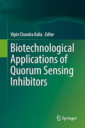 biotechnological applications of quorum sensing inhibitors 1st edition vipin chandra kalia 9811090254,