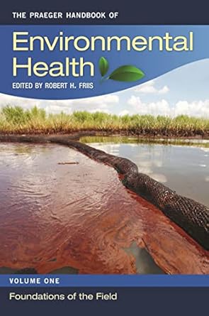 the praeger handbook of environmental health 1st edition robert h friis 0313386005, 978-0313386008