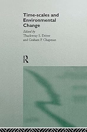 timescales and environmental change 1st edition graham chapman ,thackwray driver 0415132525, 978-0415132527