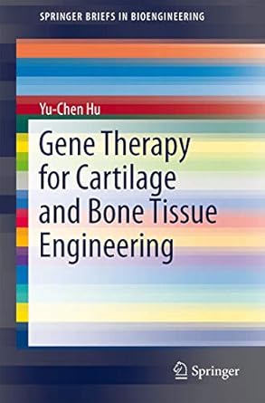 gene therapy for cartilage and bone tissue engineering 1st edition yu chen hu 364253922x, 978-3642539220
