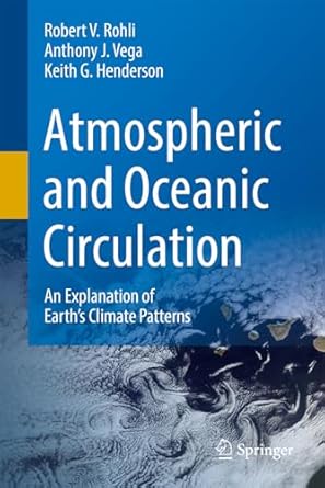 atmospheric and oceanic circulation an explanation of earths climate patterns 1st edition robert v rohli